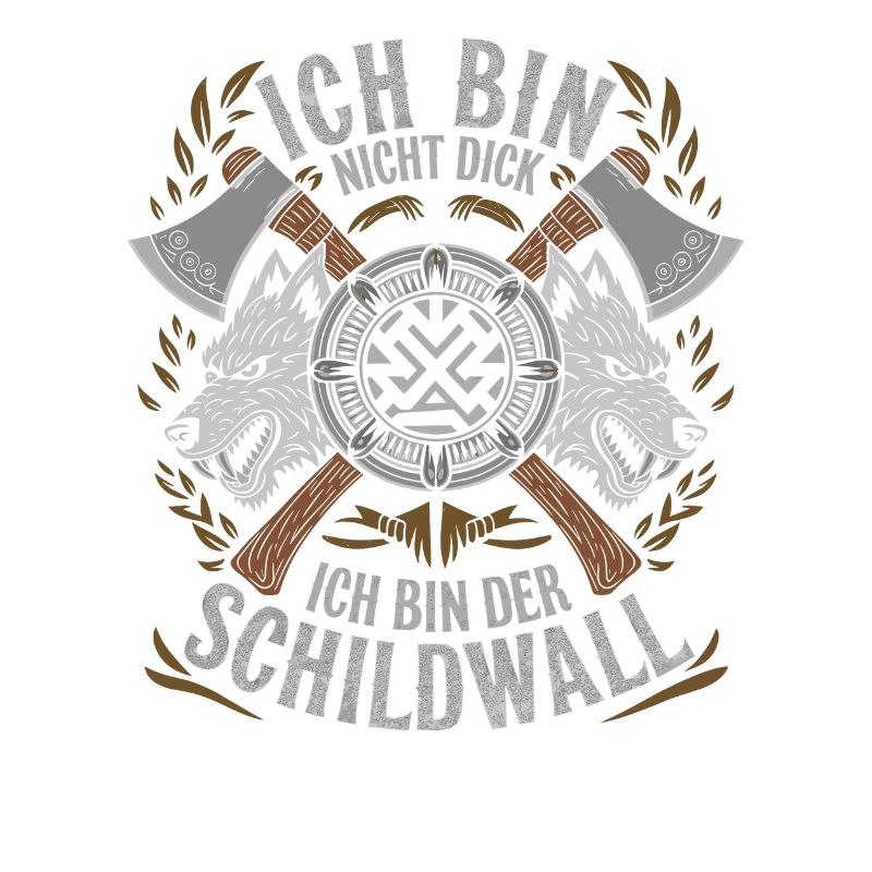 Ich bin nicht dick ich bin der Schildwall Wikinger