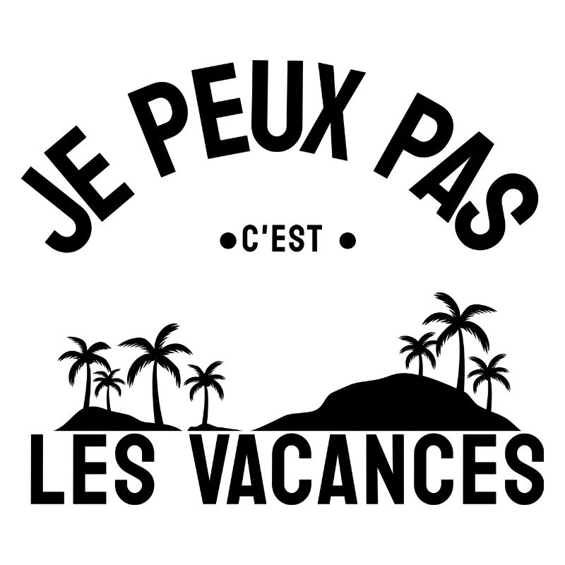 Je peux pas c'est les vacances.