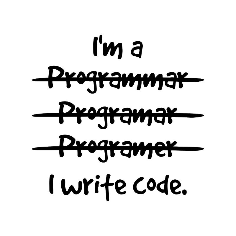 I'm A Programmer I Write Code Computer Scientist A