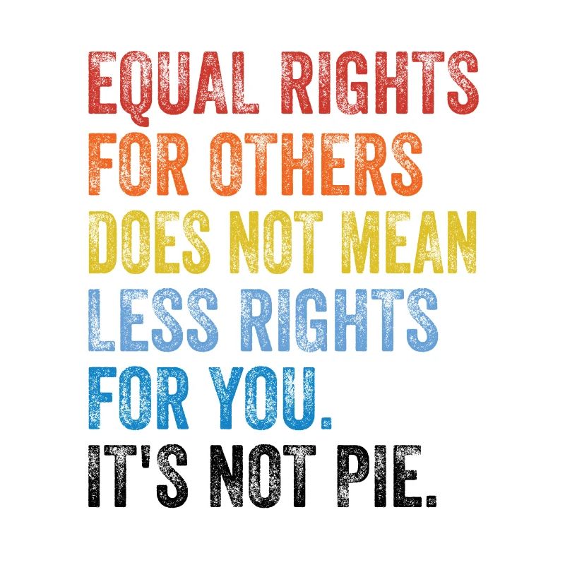 Equal Rights For Others Does Not Mean Less Rights