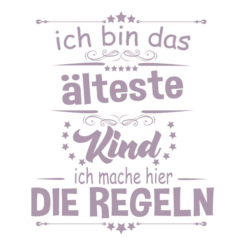 Ich bin das älteste Kind ich mache hier die Regeln