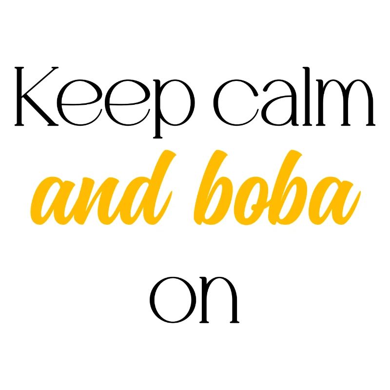 Keep Calm And Boba On Funny Bubble Tea Lover