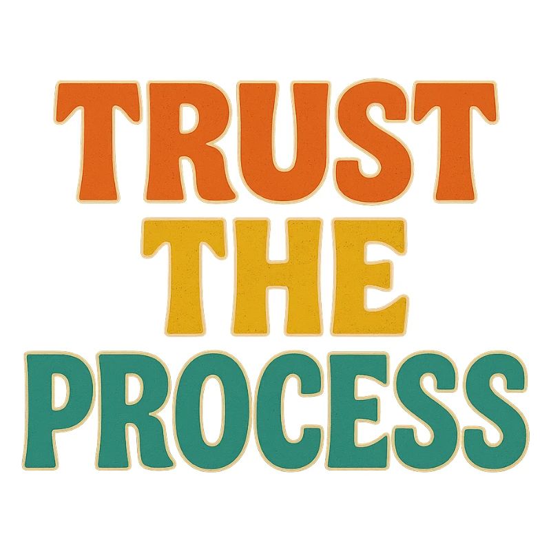Faites confiance au processus