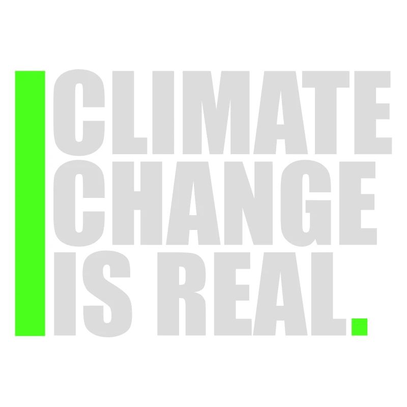 Climate Change Is Real Climate Change Science