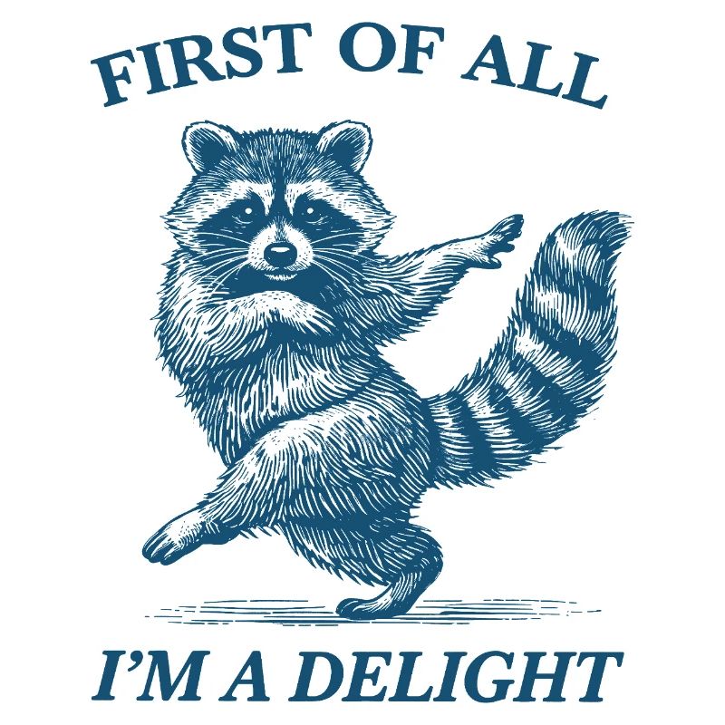 Zunächst einmal bin ich ein Delight-Waschbär