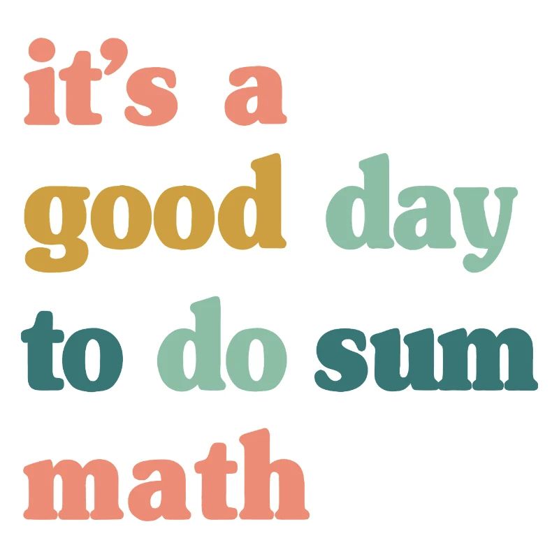 Good Day to Do Sum Math