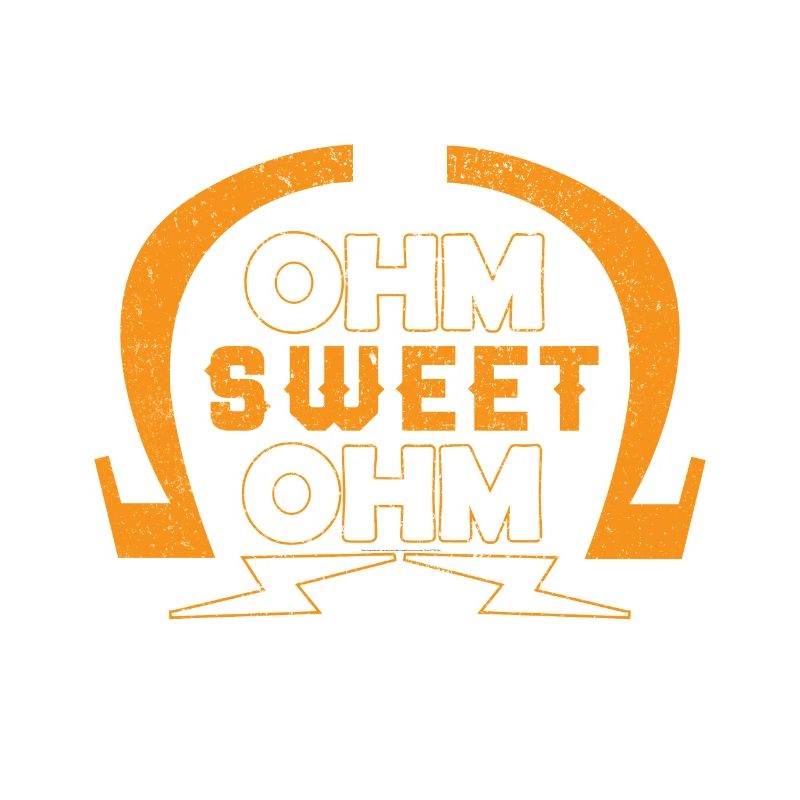 Electrician Electronics Technician Electronics · Ohm Sweet Ohm