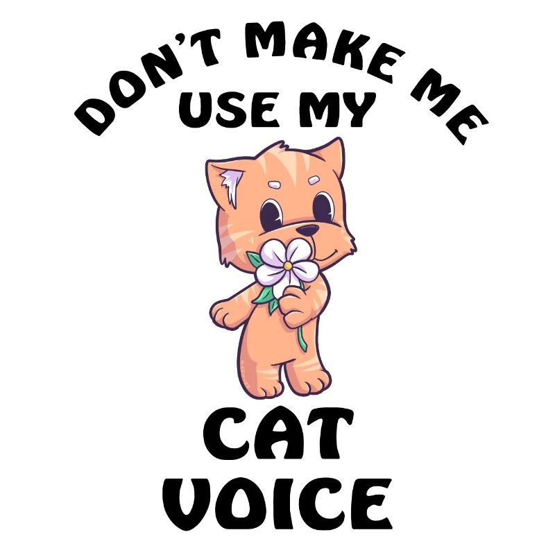 Ne me faites pas utiliser ma voix de chat