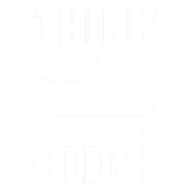 Think Before You Click Technophile