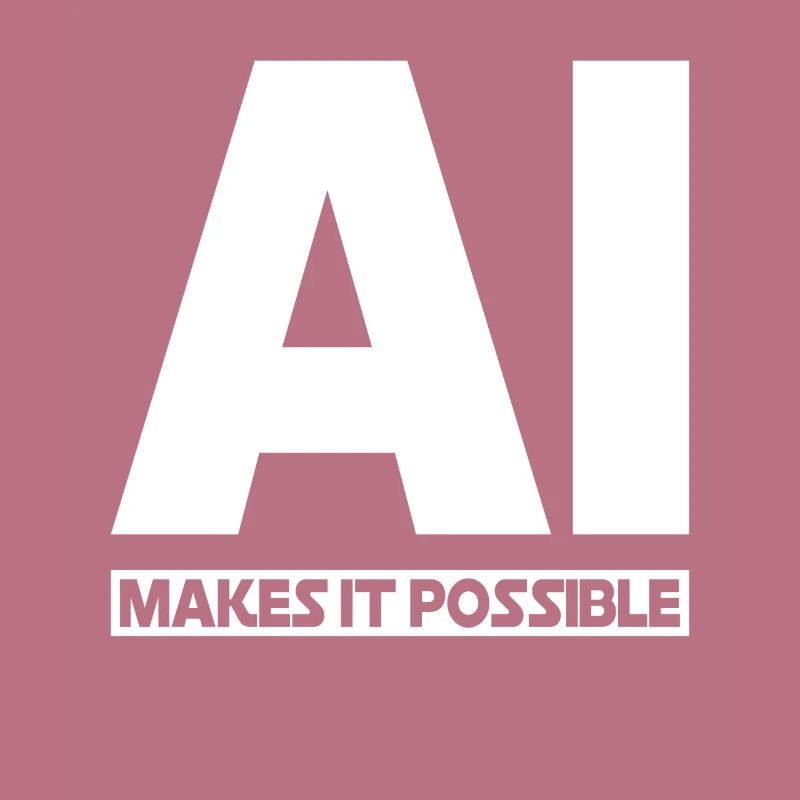 AI Makes It Possible - Ai Artificial Intelligence
