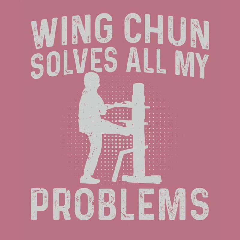 Wing Chun solves all my problems - Wing Chun Marti