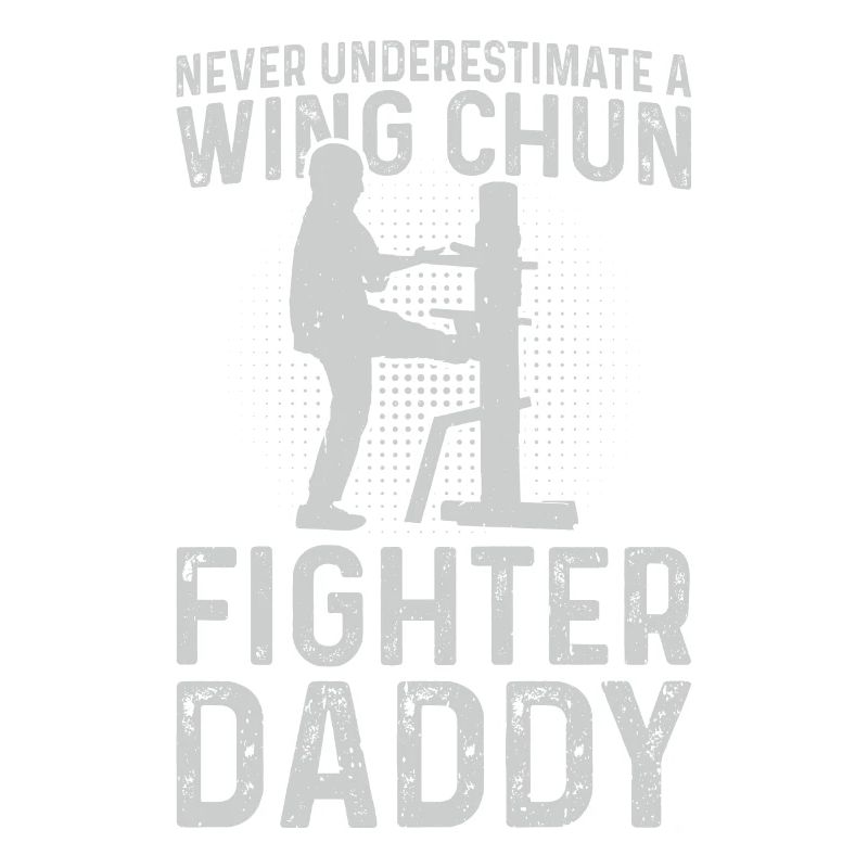Never underestimate a Wing Chun Fighter daddy