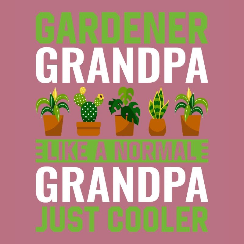 Jardinier Papi comme un Papi normal juste plus frais