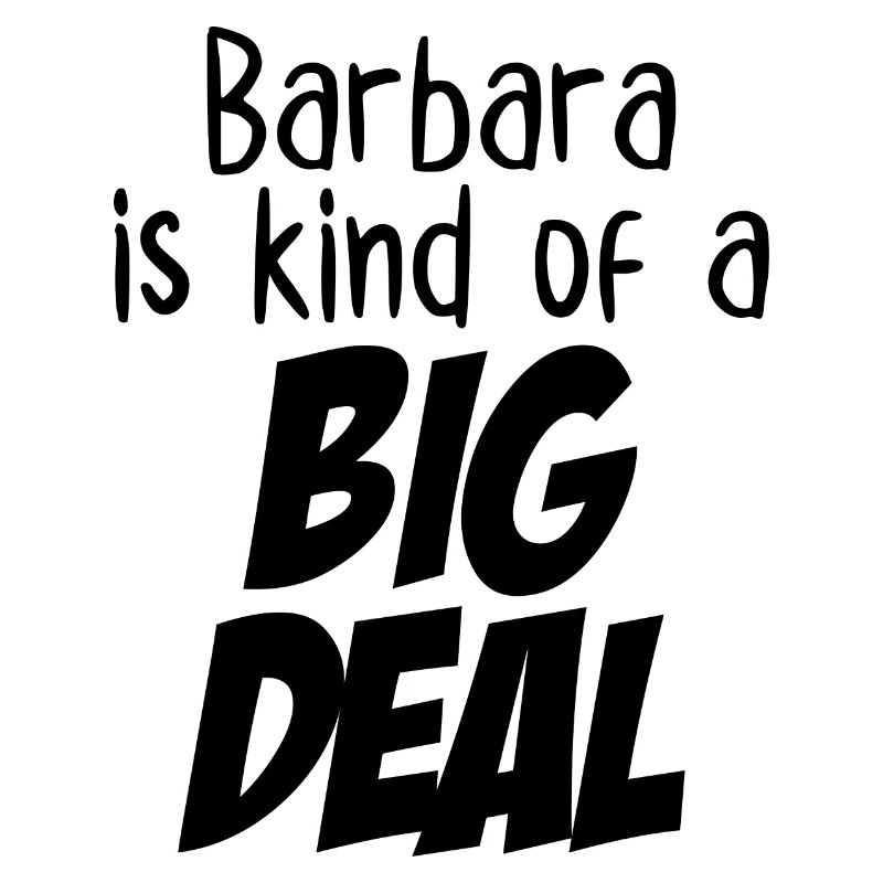 Barbara est un peu une grosse affaire