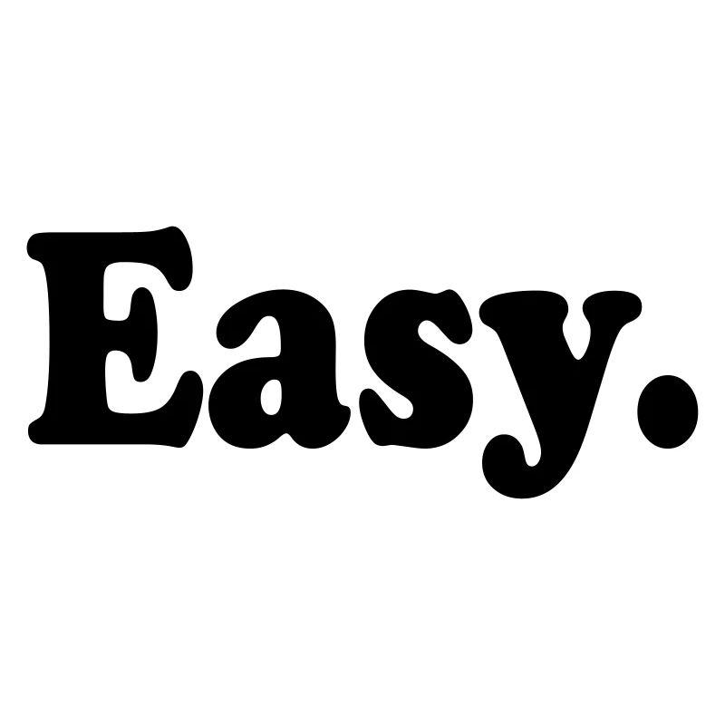Easy.
