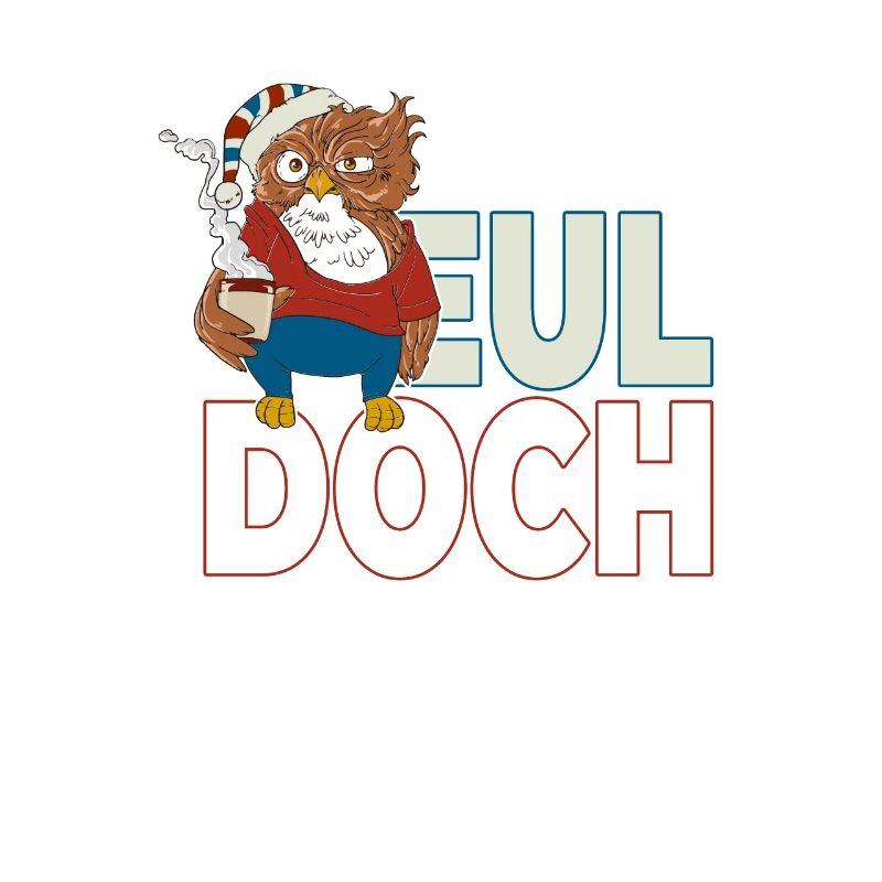 Langschläfer Eule mit Kaffee Eul Doch es ist