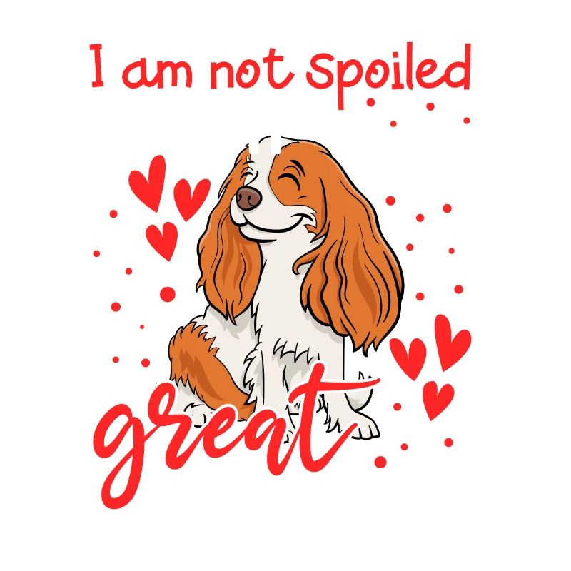 Cocker Spaniel I'm Not Spoiled Funnier
