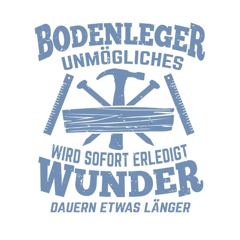 Bodenleger Unmögliches wird sofort erledigt