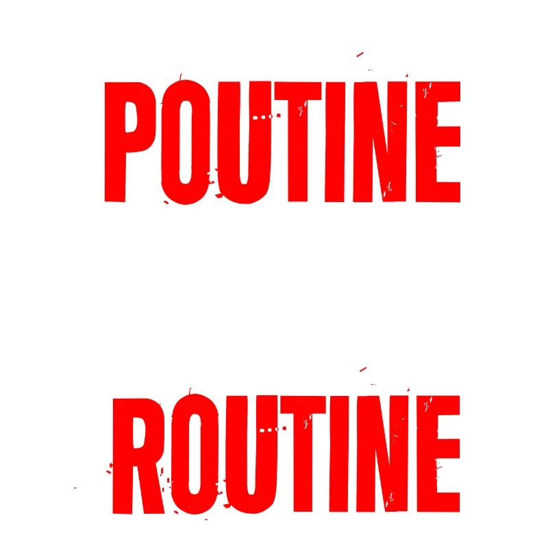 Poutine Is My Routine 2