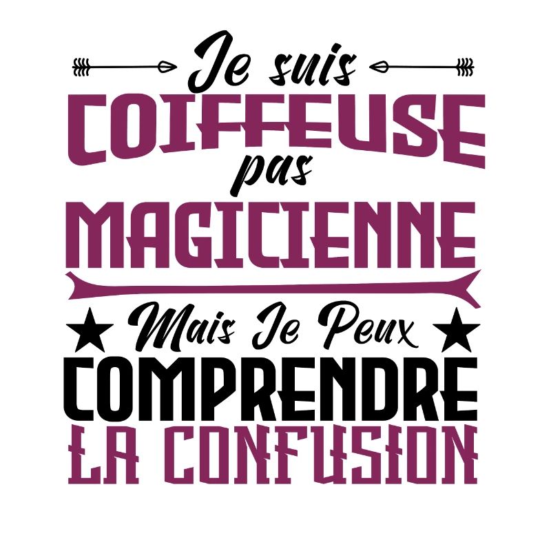 je suis Coiffeuse pas magicienne