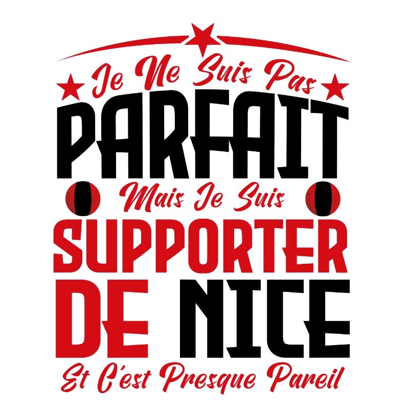 je ne suis pas parfait, supporteur de Nice .