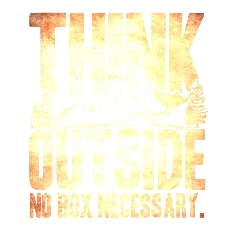 Think Outside No Necessary
