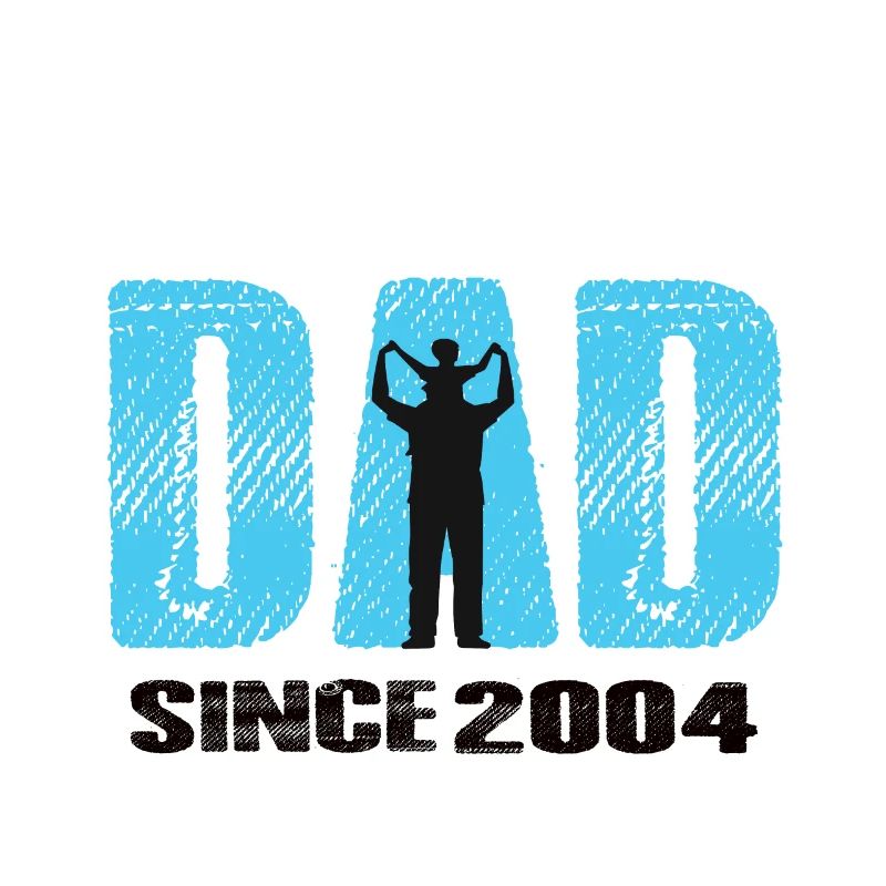 Proud Dad Since 2004