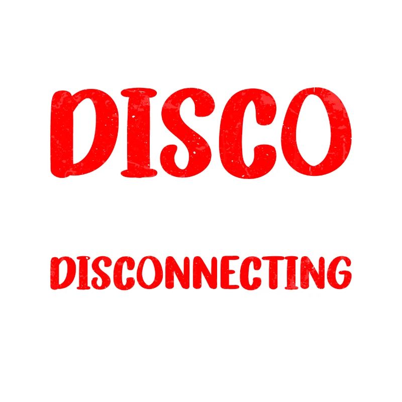 I Put The Disco Back In Disconecting From Reality2