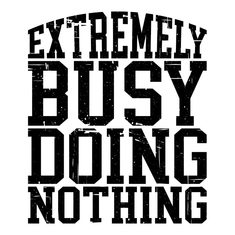 Extremely Busy Doing Nothing 4