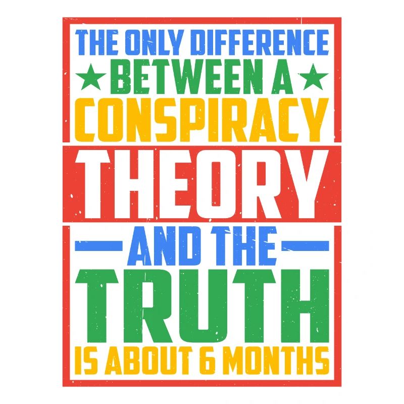 The Only Difference Between A Conspiracy 10