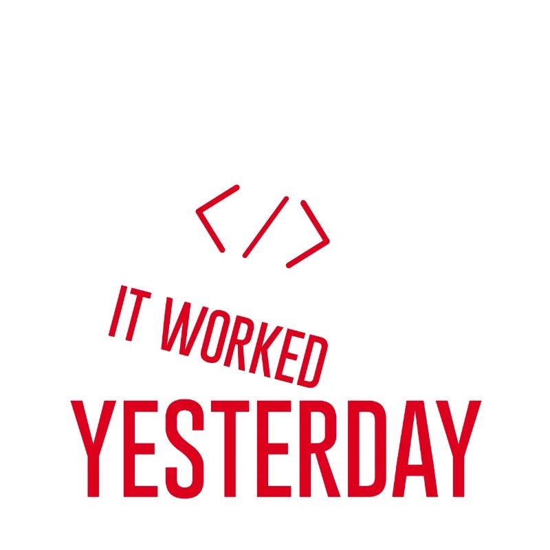 It Worked Yesterday 2