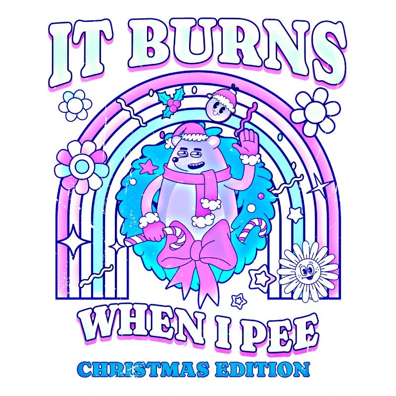 Winter Edition "It Burns when i Pee"! sarcastic