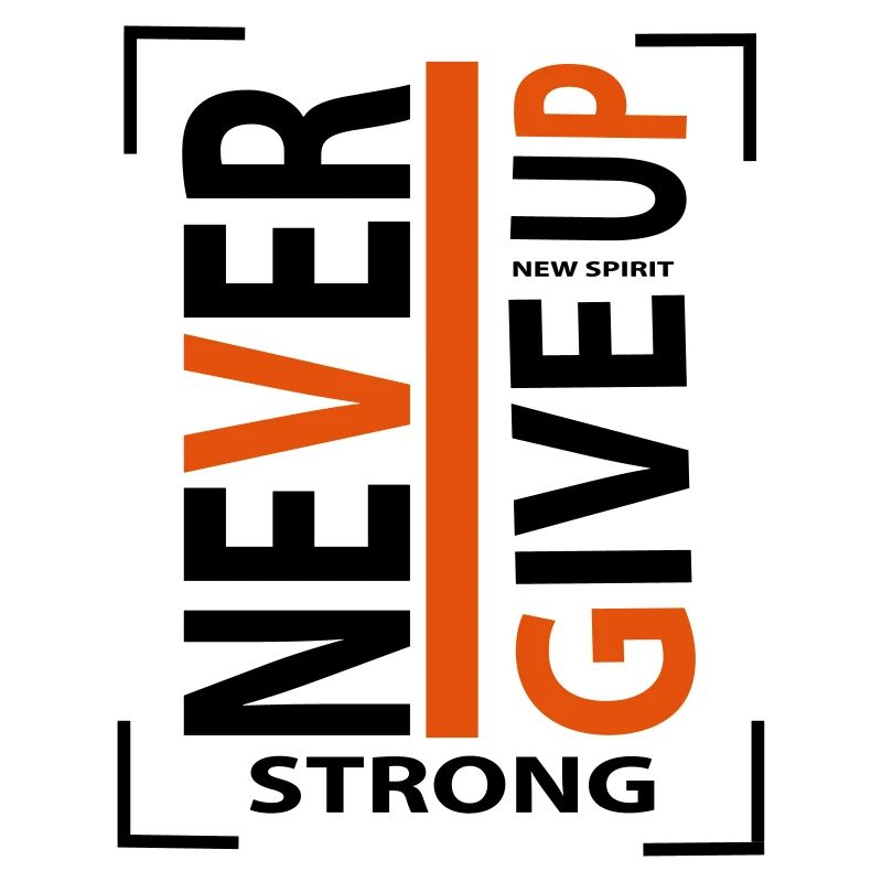 never give up
