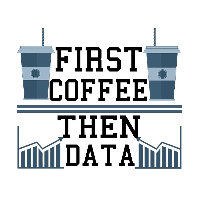 Computer Humor Frist Coffee Then Data Programmer