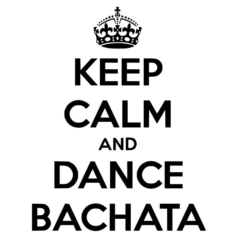 Keep calm and dance Bachata