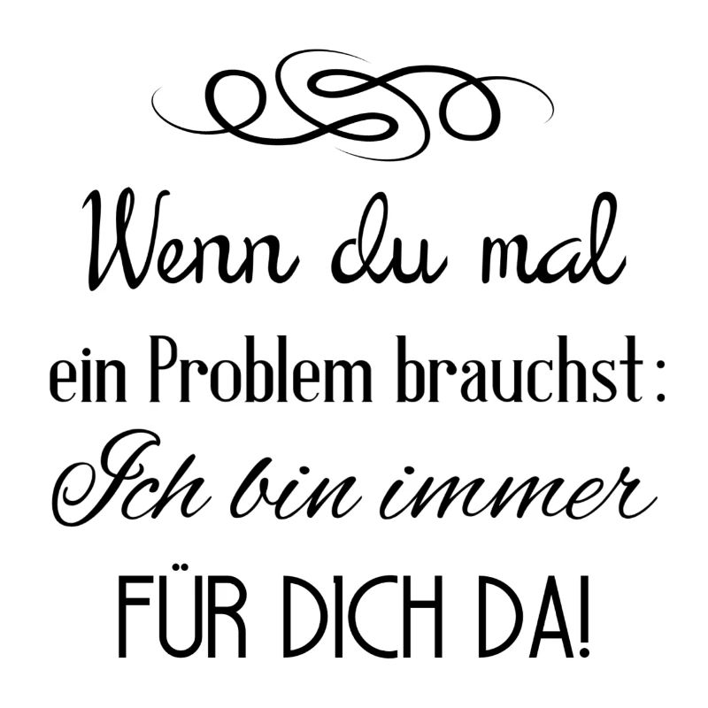 Wenn du ein Problem brauchst