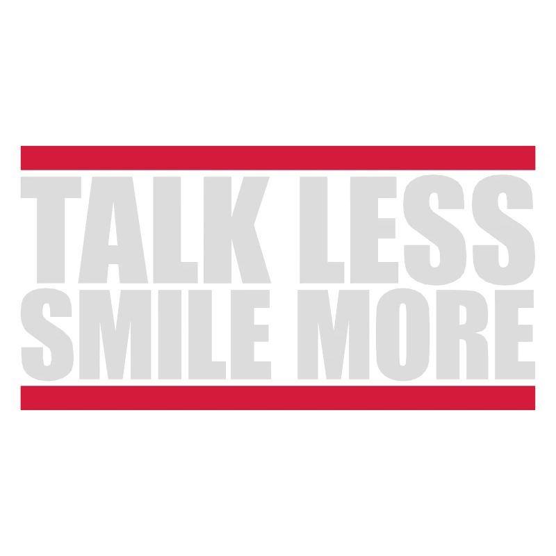 talk less smile more
