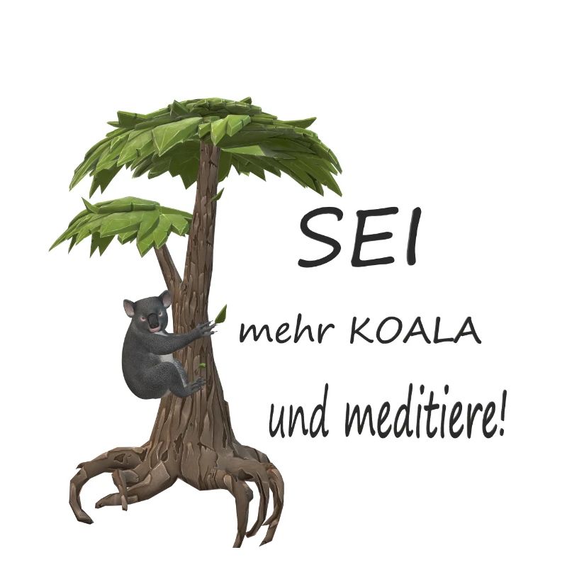 Sei ein Koala und meditiere!