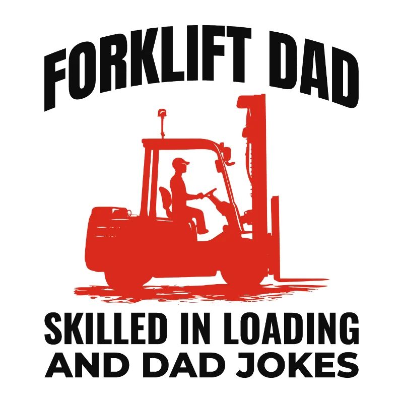 Forklift Operator Dad Heavy Equipment Driver Funny