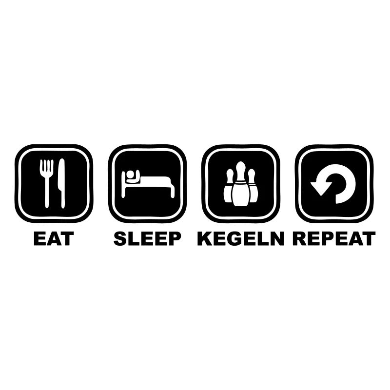 Eat sleep Kegeln Repeat