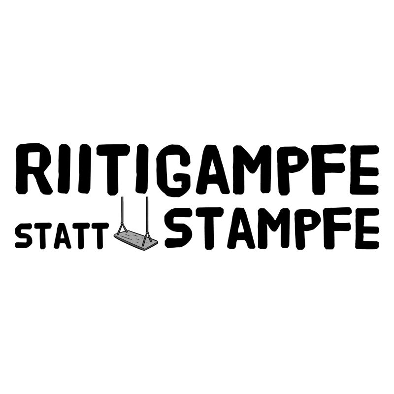 Riitigampfe statt stampfe