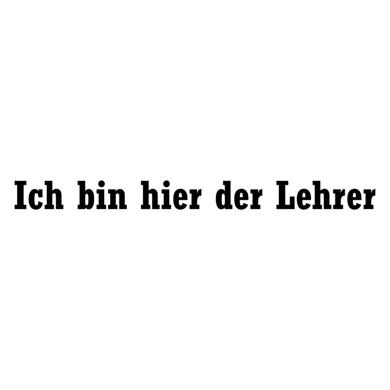 Ich bin hier der Lehrer