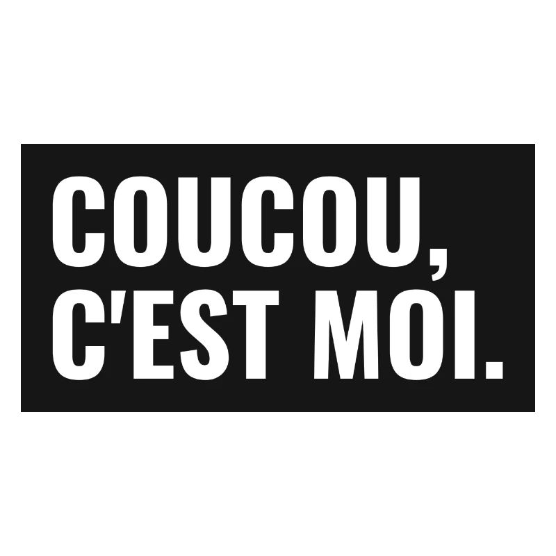 coucou,c'est moi.