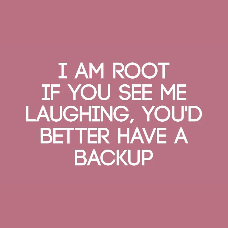 I am Root Lustiger Spruch Admin linux