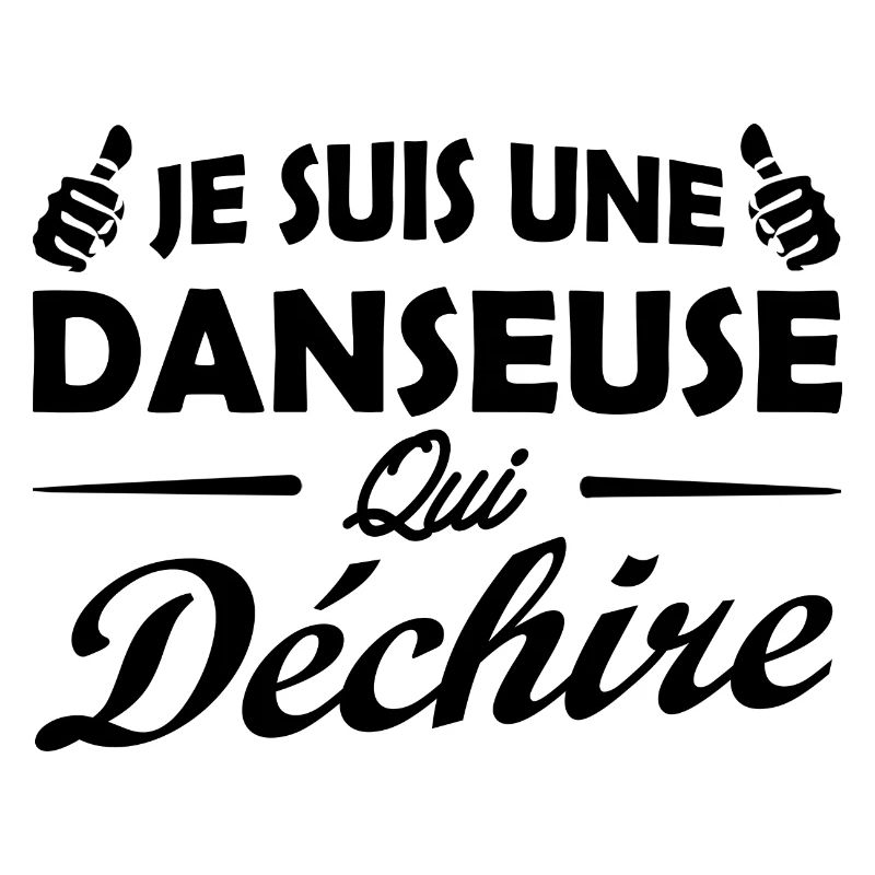Je suis un danseuse qui déchire / super danseuse