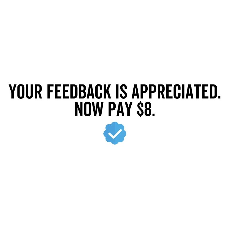 Ihr Feedback wird jetzt geschätzt Zahlen Sie $ 8 Dollar