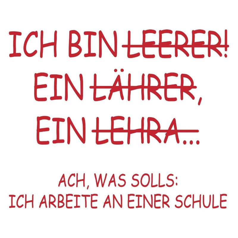 Ach was solls ich arbeite an einer schule Lehrer