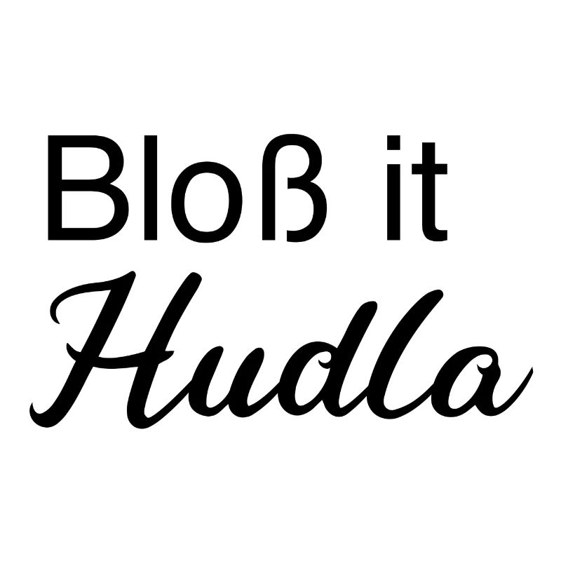 Bloß it Hudla Geschenkidee Schwaben
