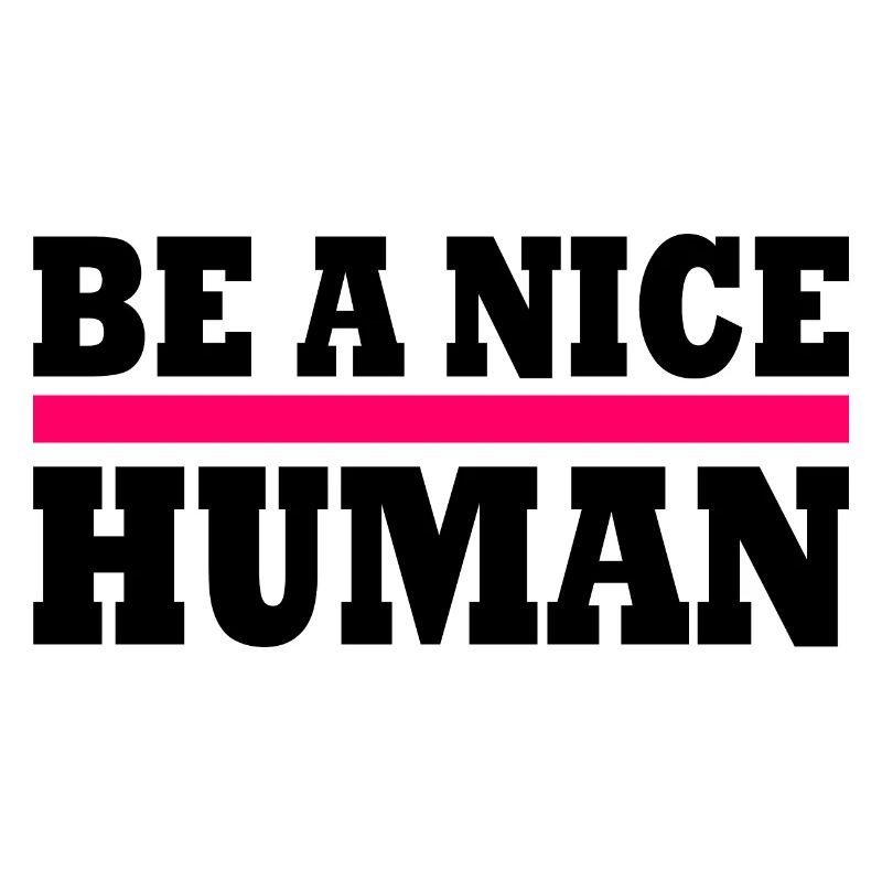 Be a nice human