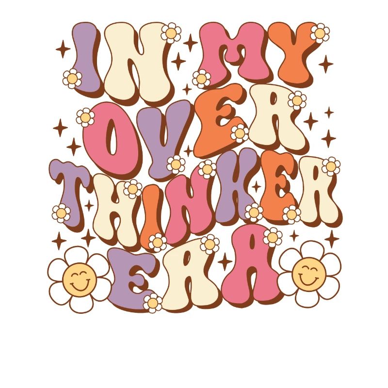 Dans mon ère Overthinker Overthink Groovy